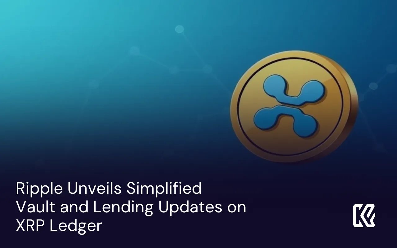 Ripple Unveils Simplified Vault and Lending Updates on XRP Ledger