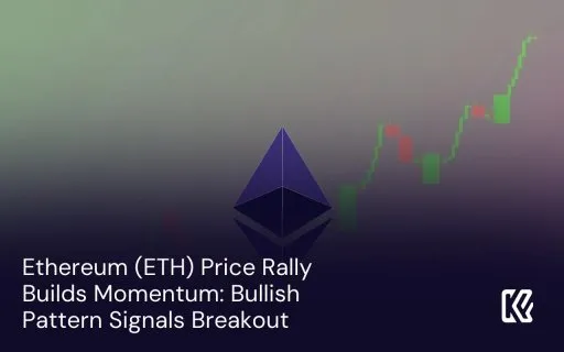 Ethereum (ETH) Price Rally Builds Momentum: Bullish Pattern Signals Breakout